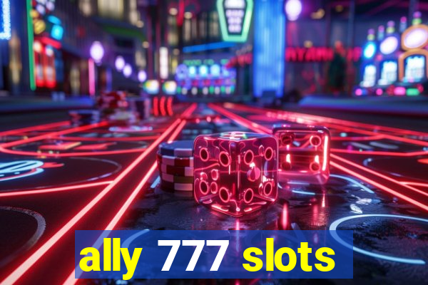 ally 777 slots